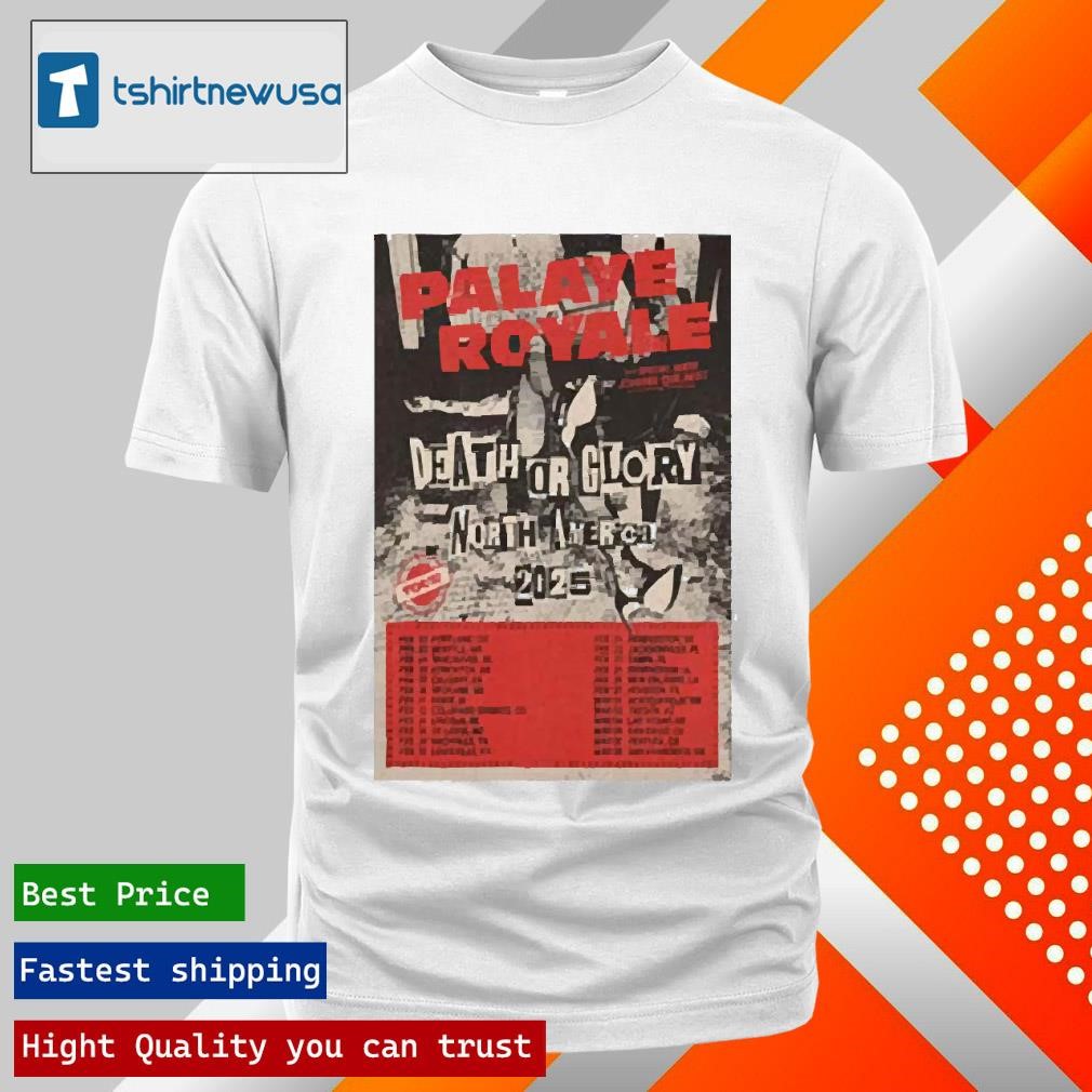 New Official Death Or Glory North America Tour 2025 Palaye Royale T-Shirt
