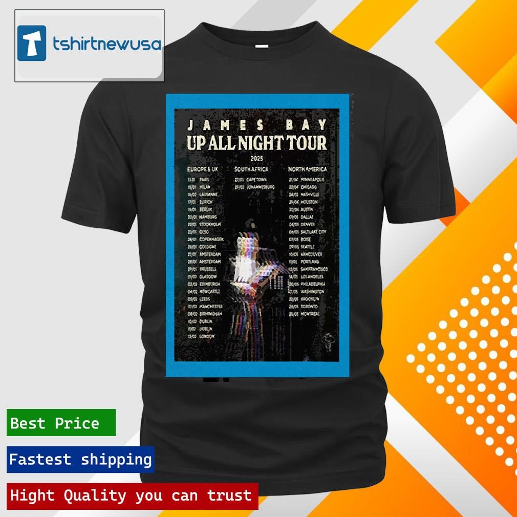 New Original James Bay Up All Night Tour 2025 Poster Shirts
