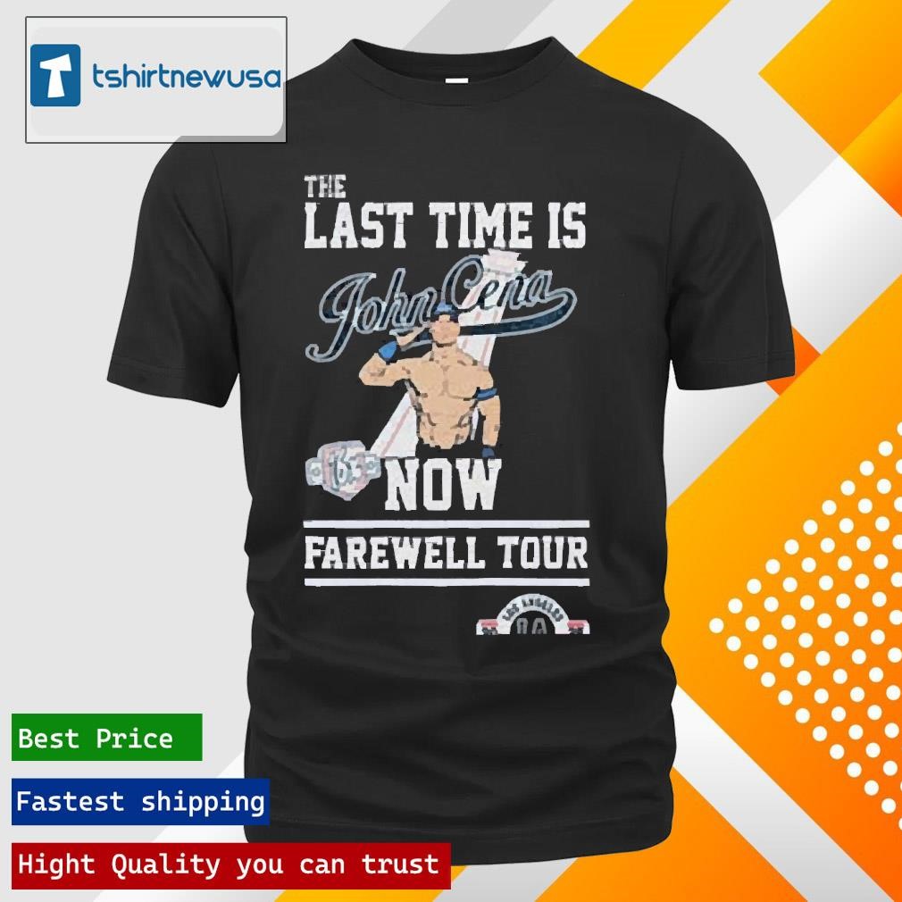 New Original Los Angeles Dodgers The Last Time Is John Cena Now Farewell Los Angeles California Usa Tour 2025 Shirts