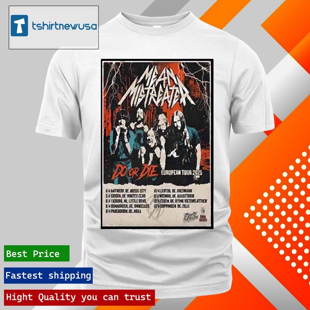 Funny Mean Mistreater European Tour 2025 Poster Shirts