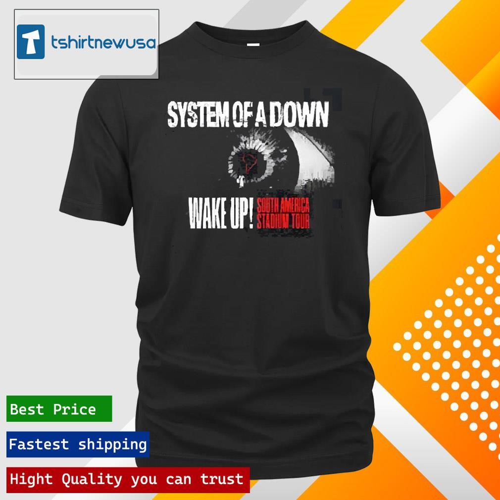 New Top System Of A Down Wake Up South America Stadium Tour 2025 Tour Dates List Two Sides Unisex T Shirts