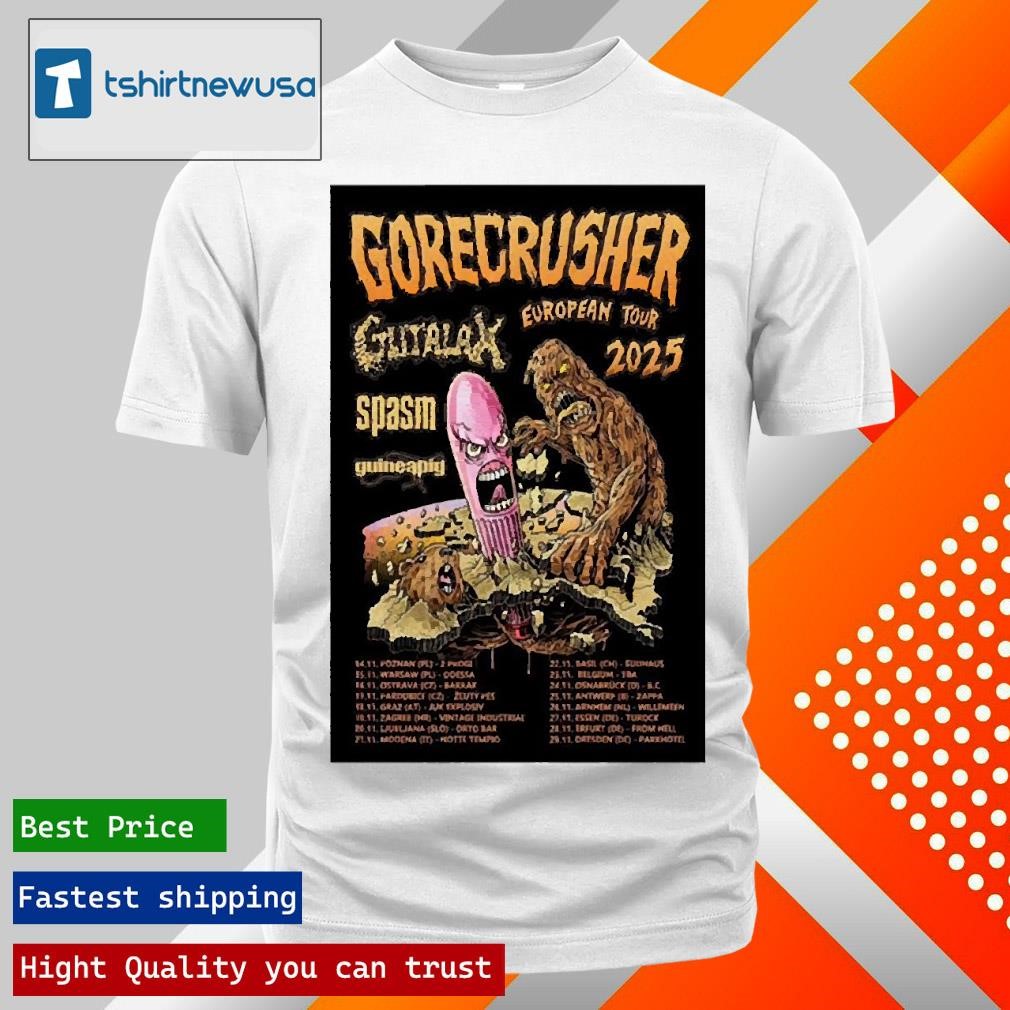 New Original Poster Gorecrusher With Gutalax Spasm And Guineapig European Tour 2025 T Shirts