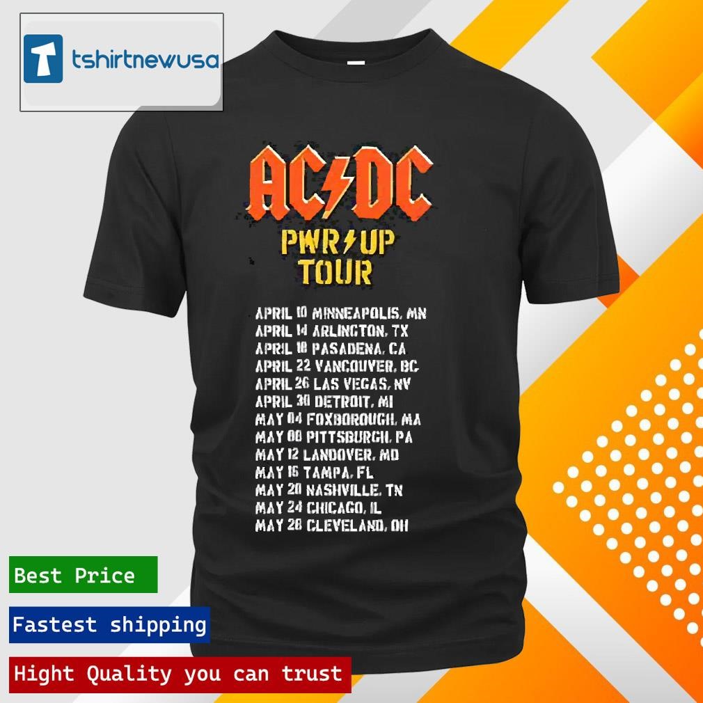 New Funny Acdc 2025 Power Up North American Tour Schedule Date List Two Sides Unisex T Shirt And Hoodie