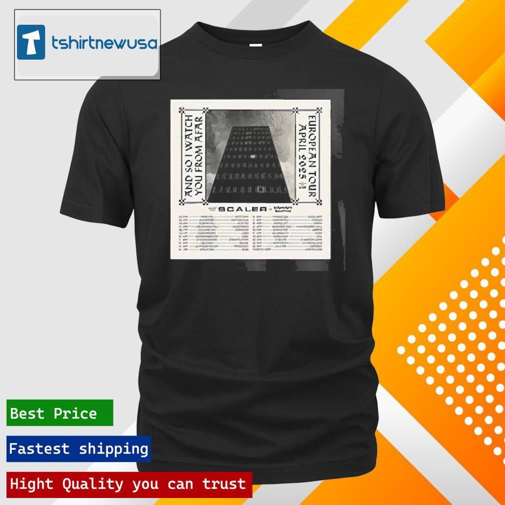 New Top And So I Watch You From Afar Tour 2025 Shirts
