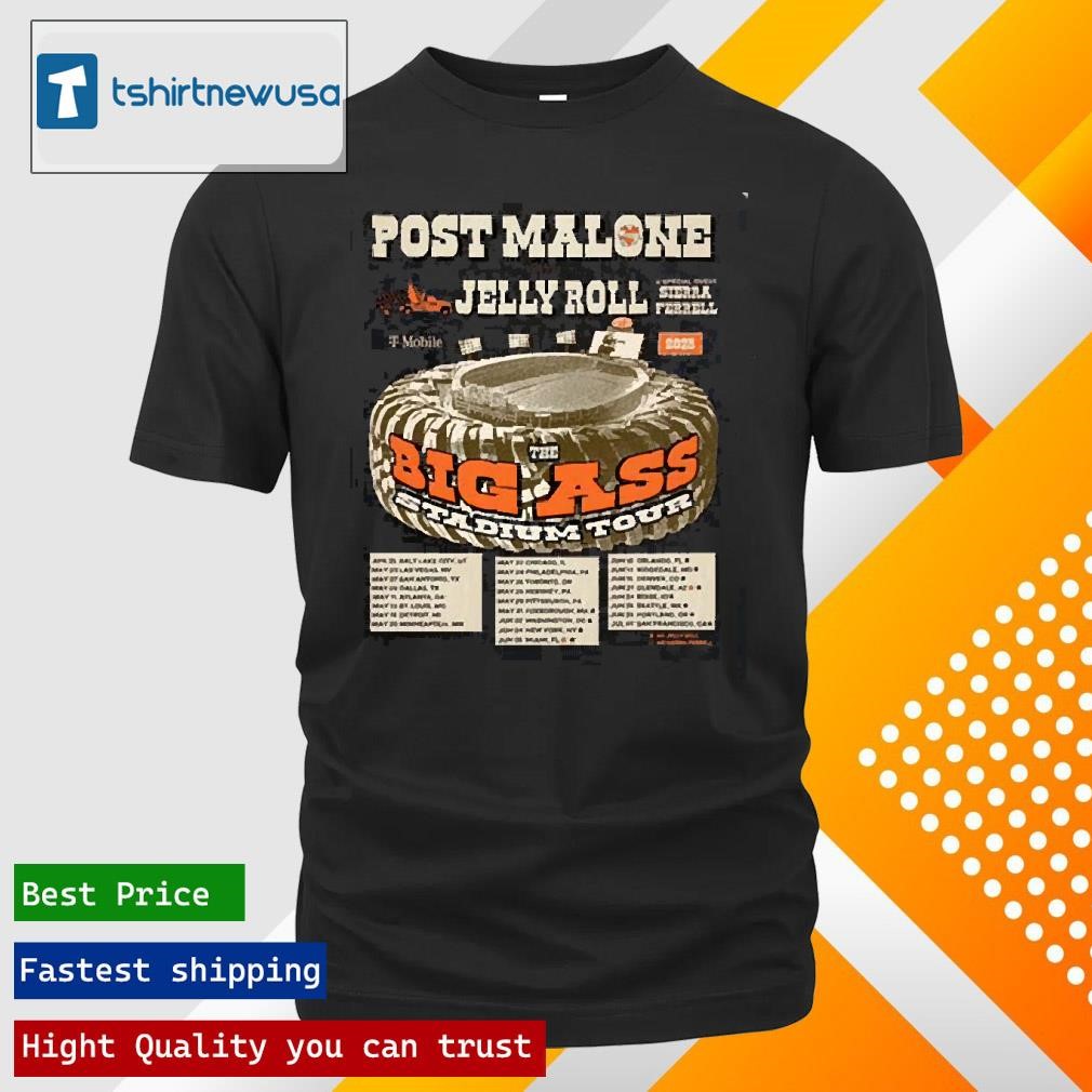 New Best Post Malone With Jelly Roll And Sierra Ferrell The Big Ass Stadium Tour 2025 Tour Dates List Two Sides Unisex T Shirts