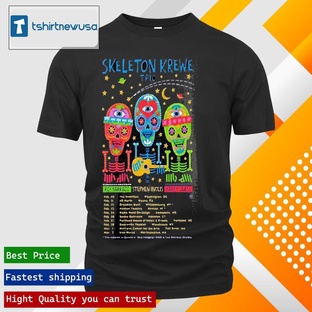 New Funny Skeleton Krewe Trio February And March 2025 Tour T-Shirt
