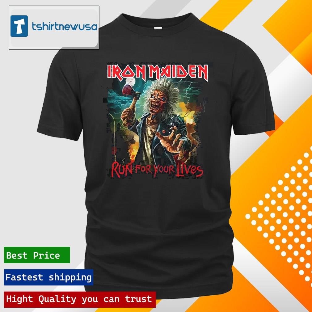 New Original Iron Maiden Run For Your Lives World Tour 2025 26 From Iron Maiden To Fear Of The Dark Eddie With An Axe Art And Tour Dates Two Sides Unisex Shirts