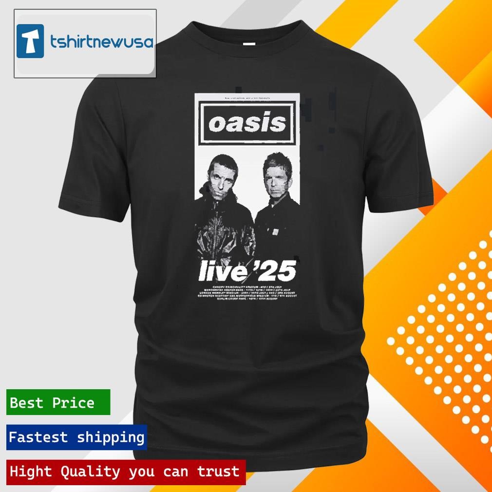 New Official Oasis Live 25 Uk And Ireland Summer Tour 2025 Tour Dates List Unisex Shirts