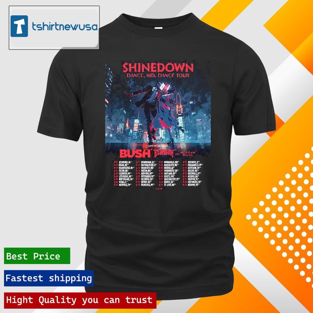 Official Shine Down Dance Kid Dance Tour Date List With Special Guests Bush Beartooth Band And Morgan Wade Unisex 2025 T Shirt