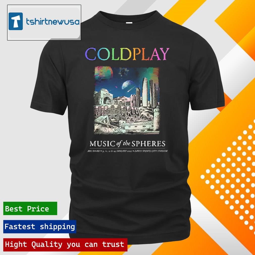 Top Coldplay Music Of The Spheres Tour At Zayed Sports City Stadium Abu Dhabi From January 9Th To 14Th 2025 Unisex Shirts