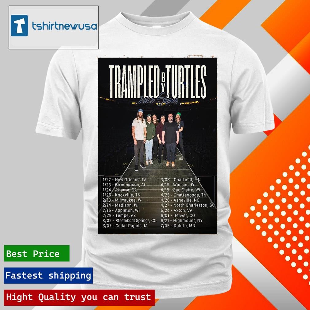 Top Trampled By Turtles 2025 Show Tour Schedule Poster T Shirt