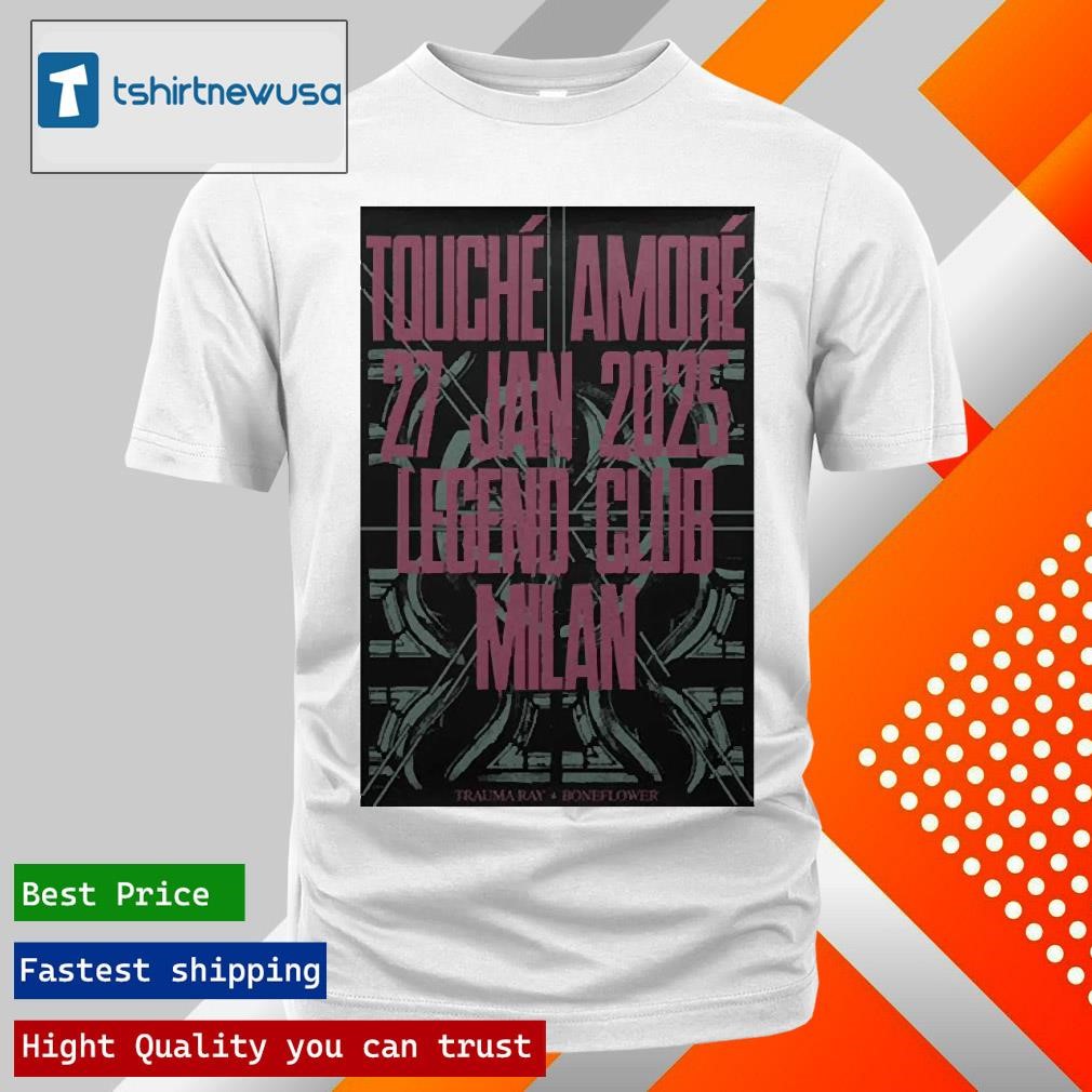 Funny Touche Amore Jan 27 2025 Legend Club 54 Milano Italy Tour Trauma Ray Boneflower T-Shirts