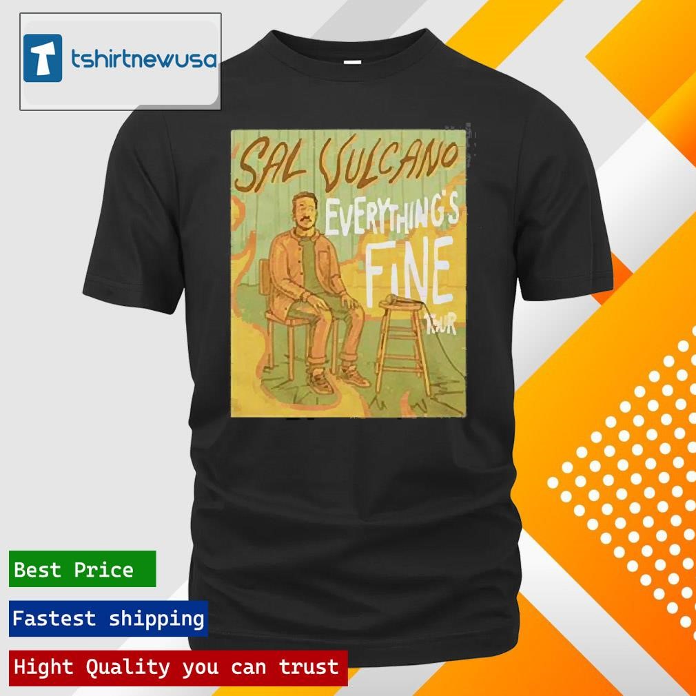 Funny Sal Vulcano Everythings Fine Tour Artwork 2025 T Shirt