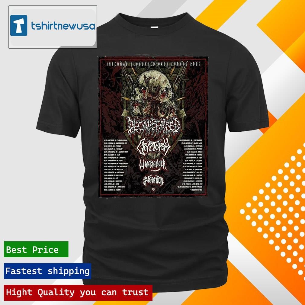 New Top Decapitated Infernal Bloodshed Over Europe 2025 Tour Schedule Dates Poster T-Shirt