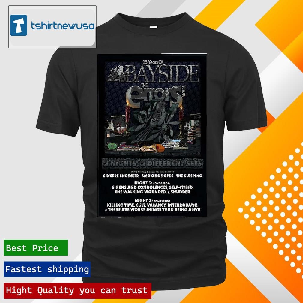 Top Bayside 25Th Anniversary The Errors Tour 2 Night 2 Different Set 2025 T Shirt