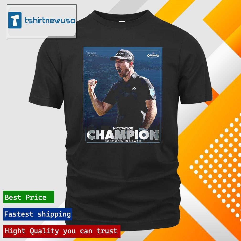 New Premium Nick Taylor Is 2025 Sony Open In Hawall Champions Pga Tour Unisex T Shirt