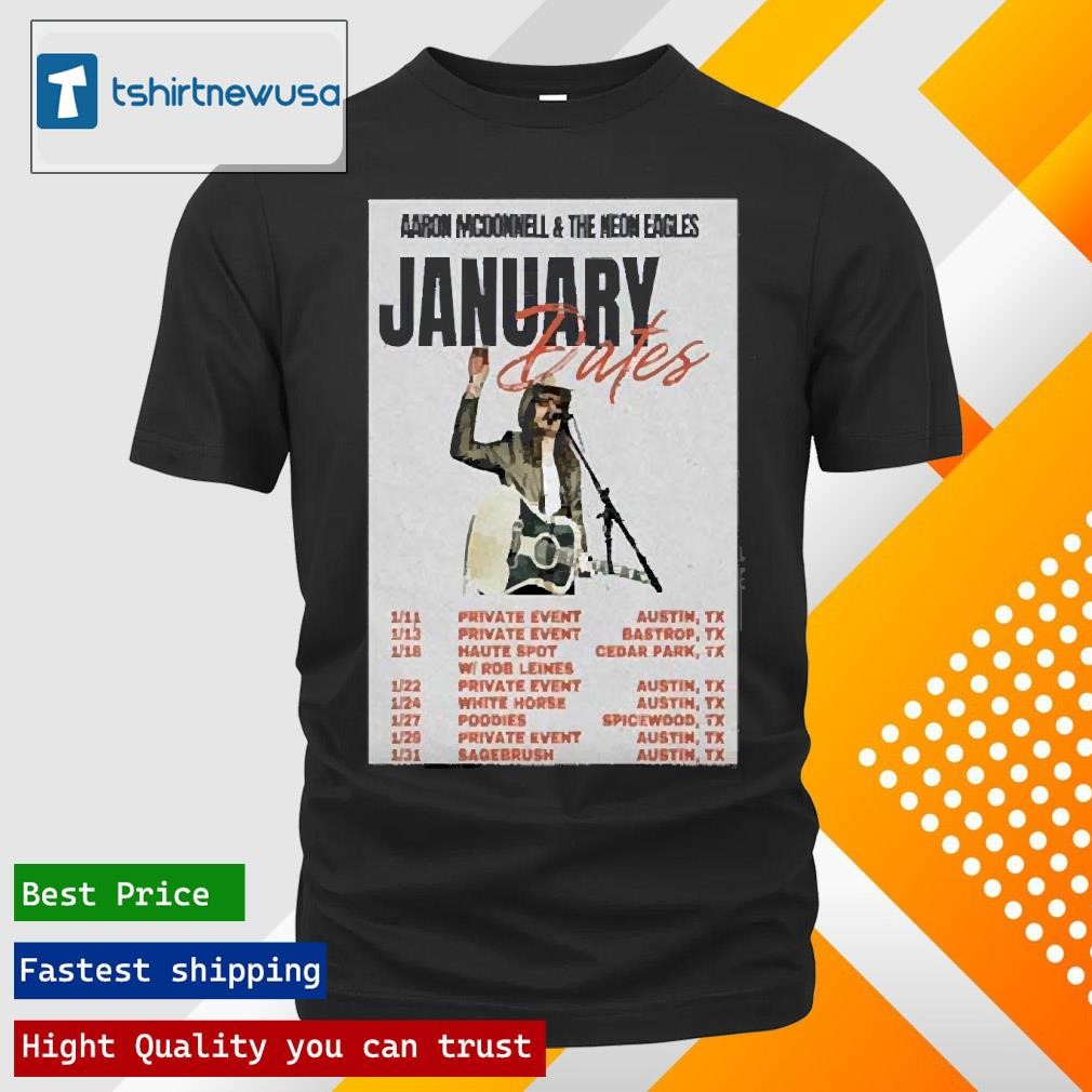 Top Aaron Mcdonnell And The Neon Eagles January 2025 Tour Poster Shirts