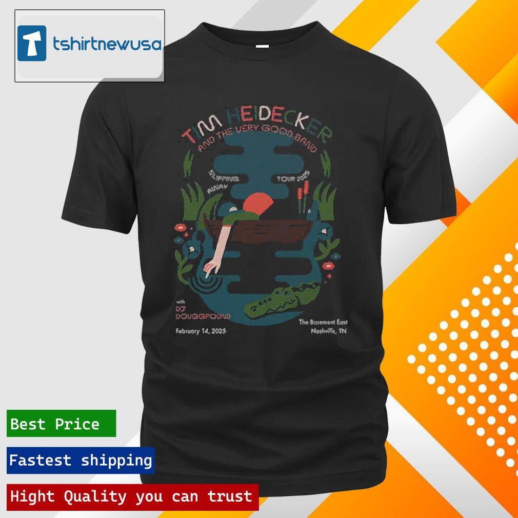 New Original Tim Heidecker And The Very Good Band Slipping Away 2025 Tour At The Basement East Nashville Tennessee On February 14Th 2025 Unisex T Shirt