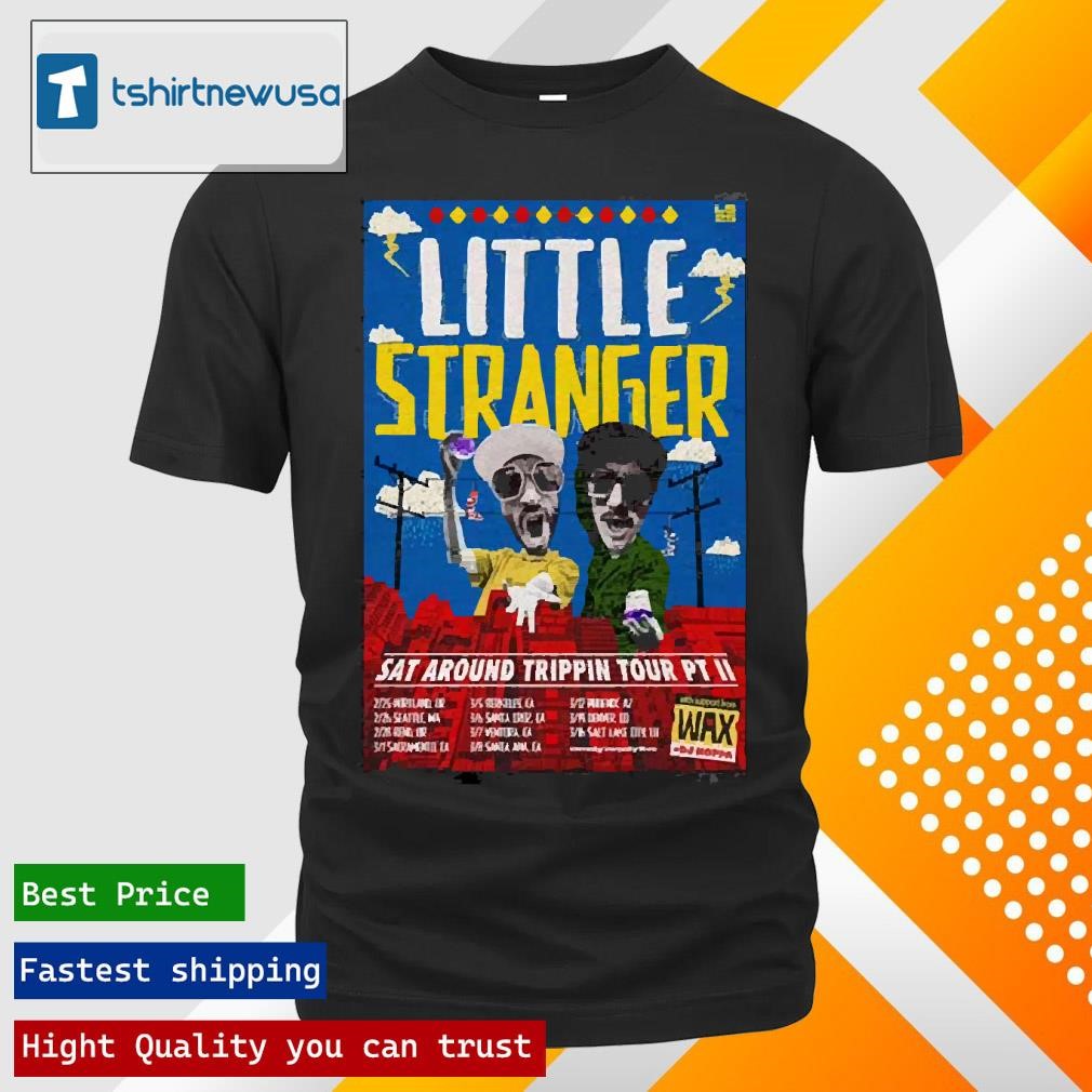 Funny Little Stranger Sat Around Trippin Tour Pt Ii 2025 Poster Tour T Shirts