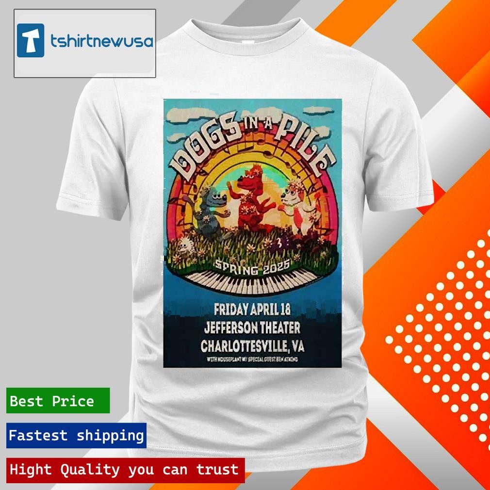 New Premium Poster Dogs In A Pile The Jefferson Theater Charlottesville Va Apr 18 2025 Tour T Shirts