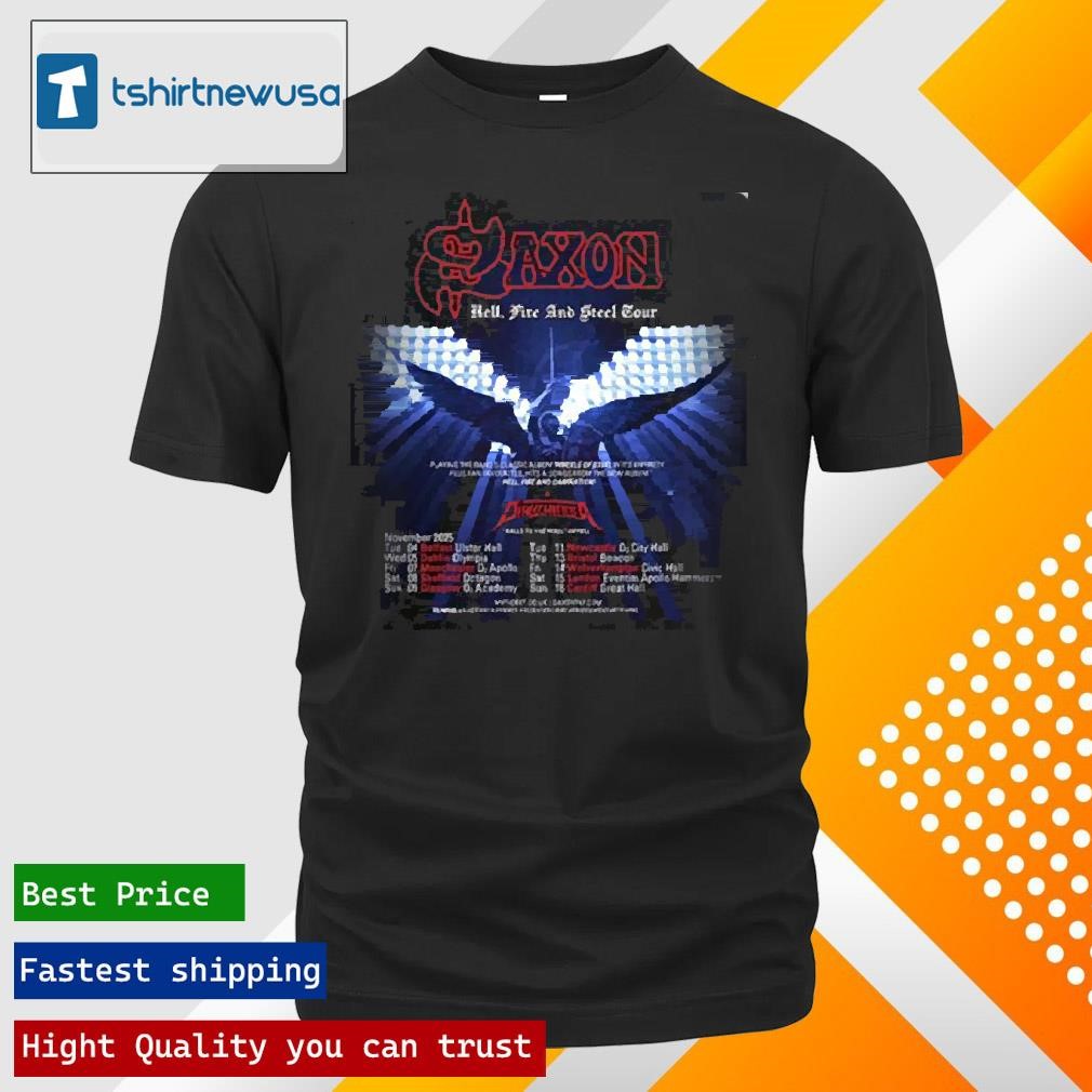 New Official Saxon Hell Fire And Steel Tour Uk And Ireland Tour On November 2025 Schedule List Two Sides Unisex T Shirts