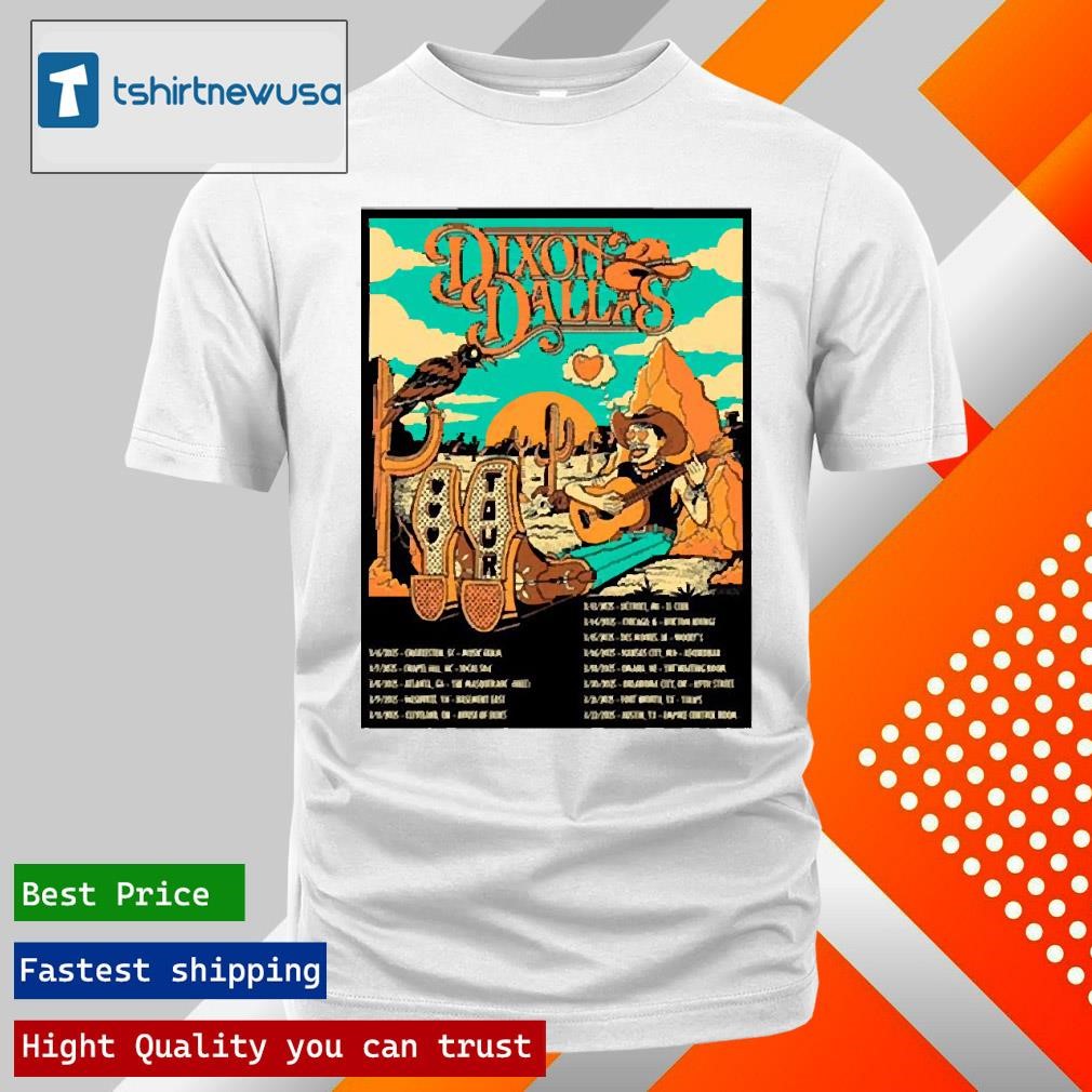 Top Poster Dixon Dallas The Basement East On March 2025 Tour T Shirts