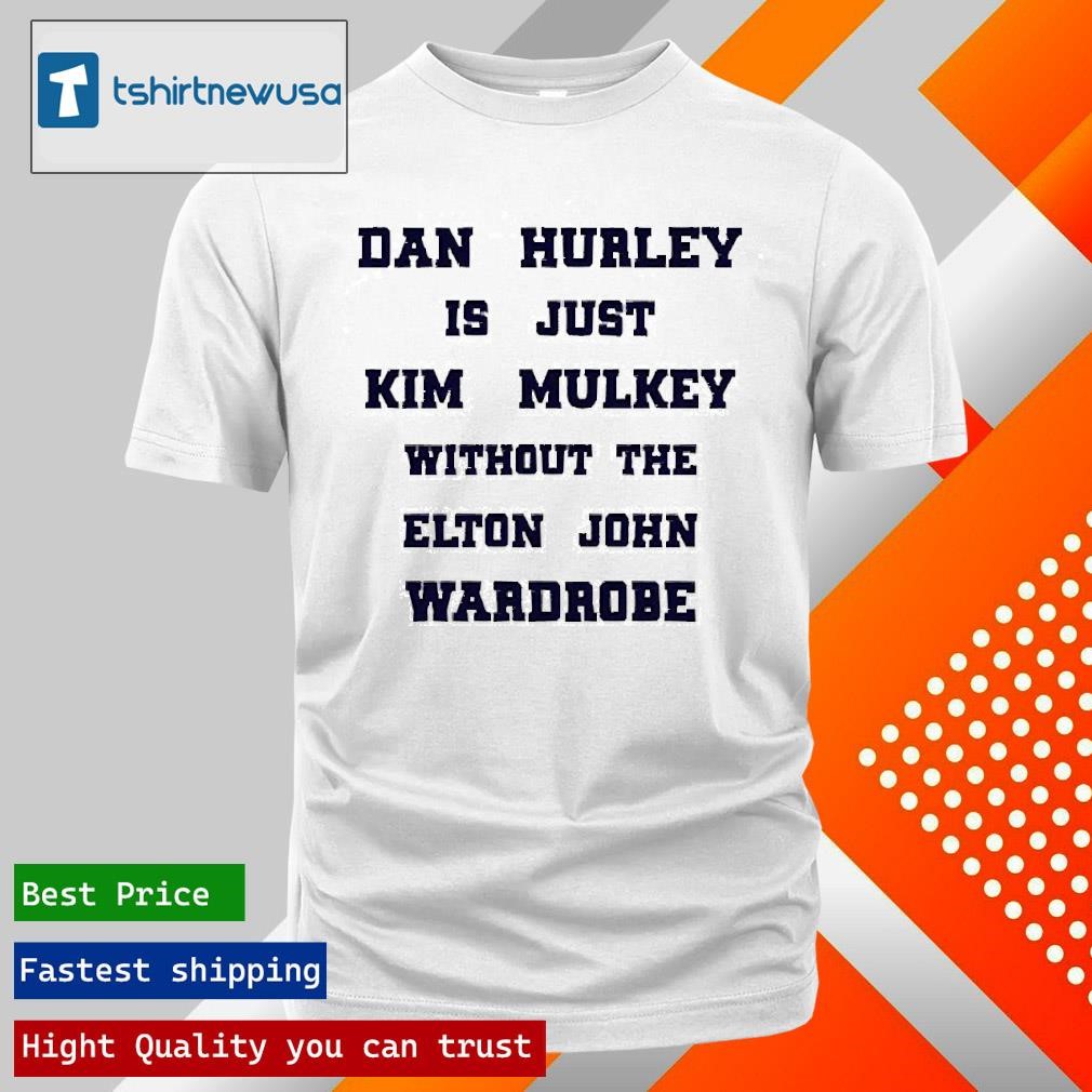 New Top Dan Hurley Is Just Kim Mulkey Without The Elton John Wardrobe 2025 T Shirt