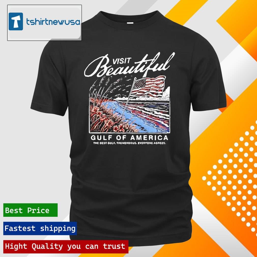New Best Visit Beautiful Gulf Of America 2025 T-Shirt