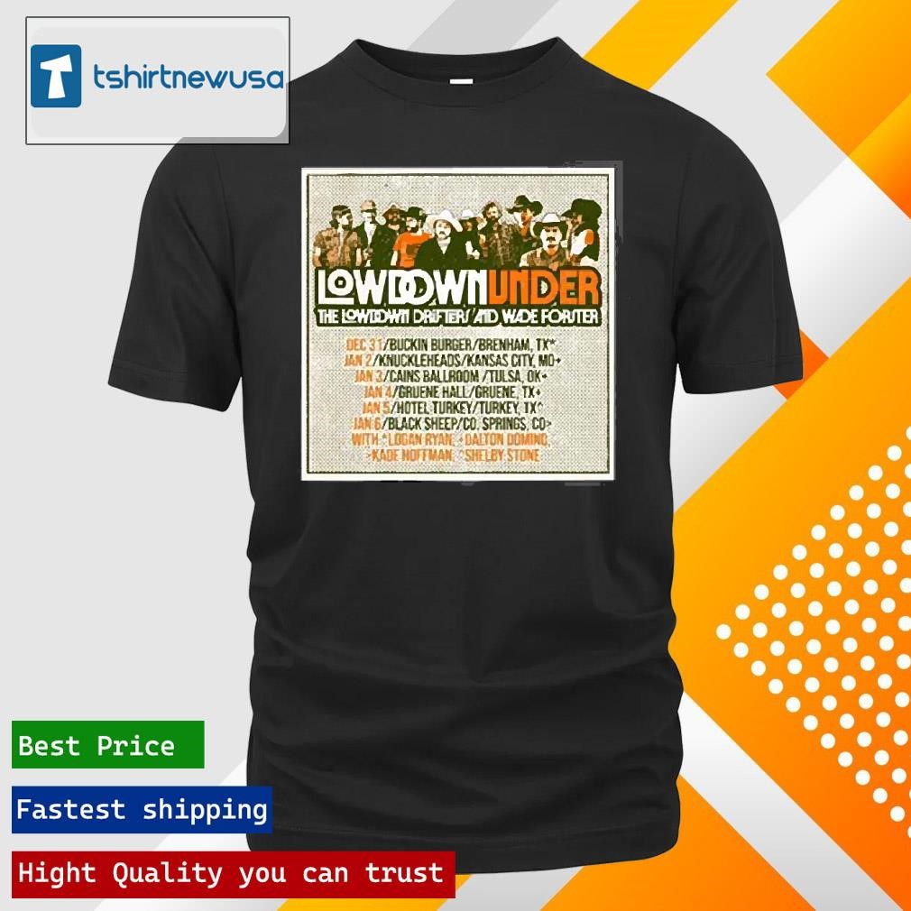 New Official Low Down Under The Lowdown Drifters And Wade Forster 2025 T-Shirt