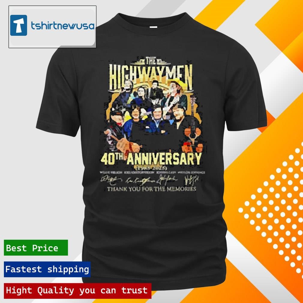 New Top Highwaymen 40Th Anniversary 1985 2025 Thank You For The Memories Signatures T Shirts