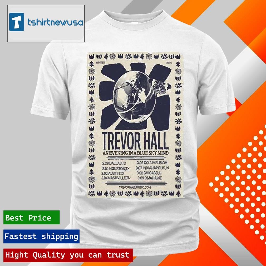 New Top Trevor Hall An Evening In A Blue Sky Mind Winter 2025 T Shirts