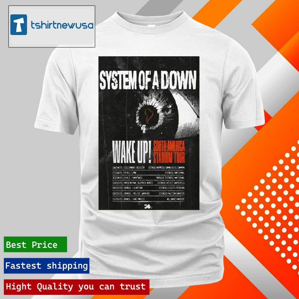 New Top System Of A Down Wake Up 2025 Poster South America Stadium T Shirts