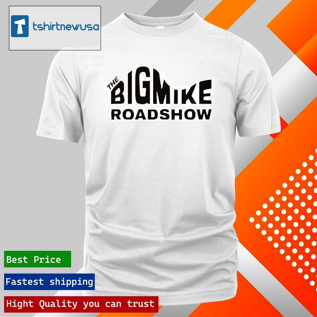 New Premium The Big Mike Roadshow 2025 T Shirts