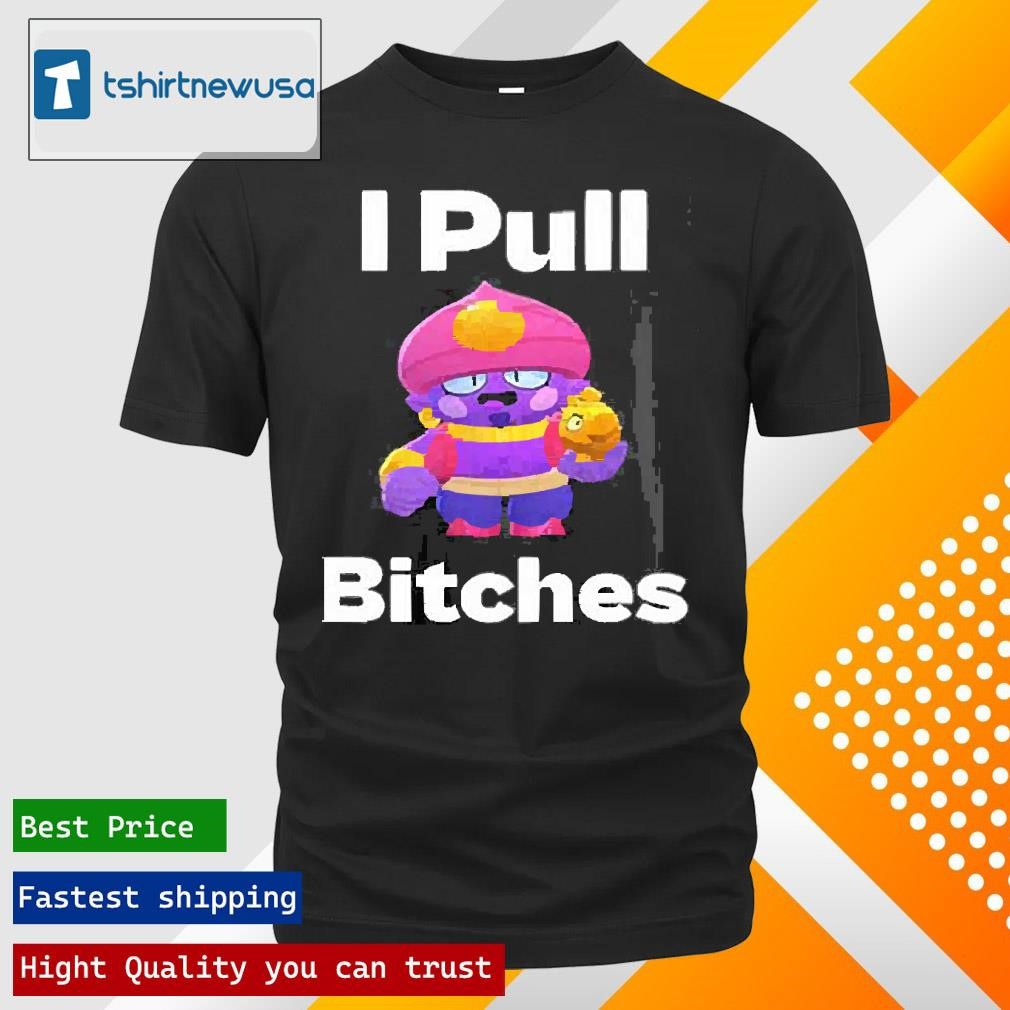 New Best Best Gene Brawl I Pull Bitches 2025 T-Shirt