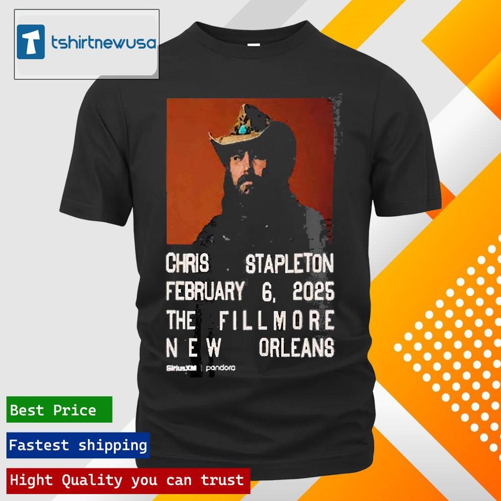 Top Chris Stapleton Feb 6 2025 The Fillmore New Orleans Shirts