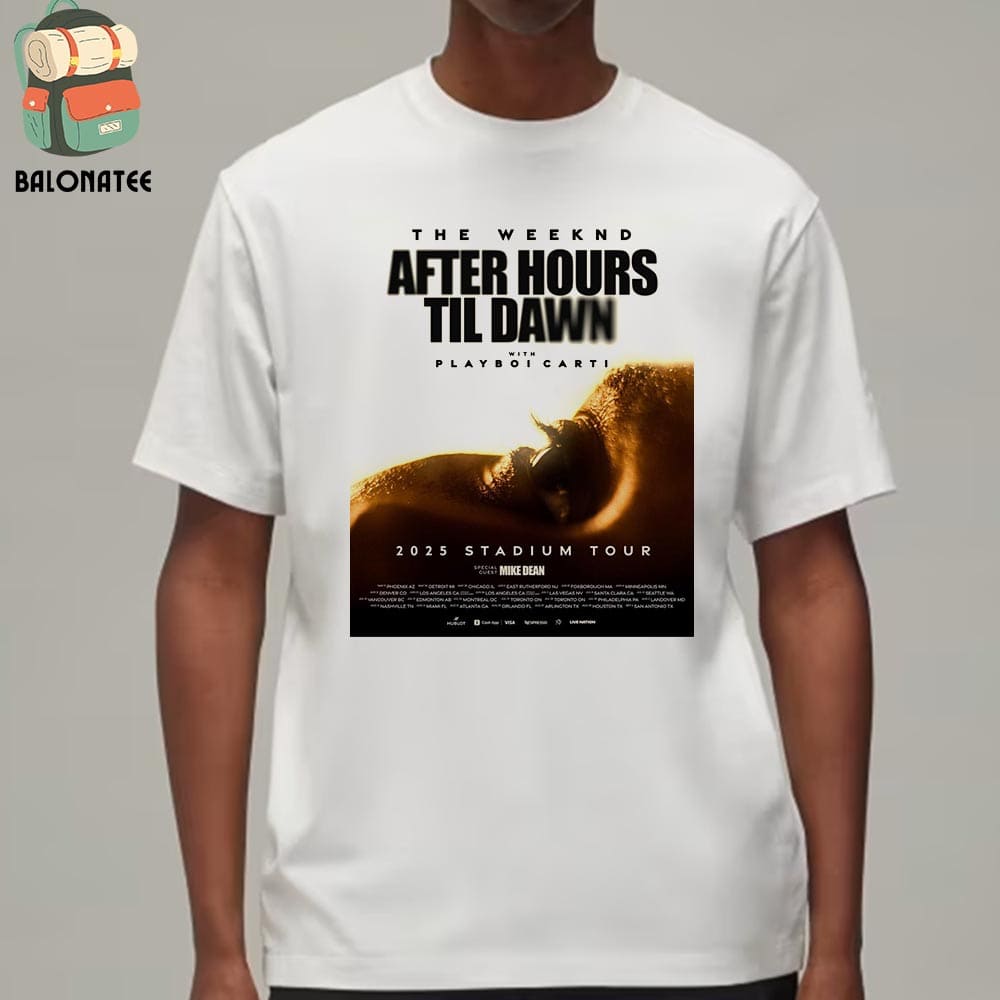 New The Weeknd Stadium Tour 2025 Poster After Hours Til Dawn From May 9Th To September 3Rd Classic T-Shirt