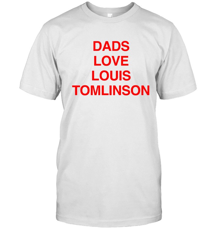 Dads Love Louis Tomlinson T-Shirts