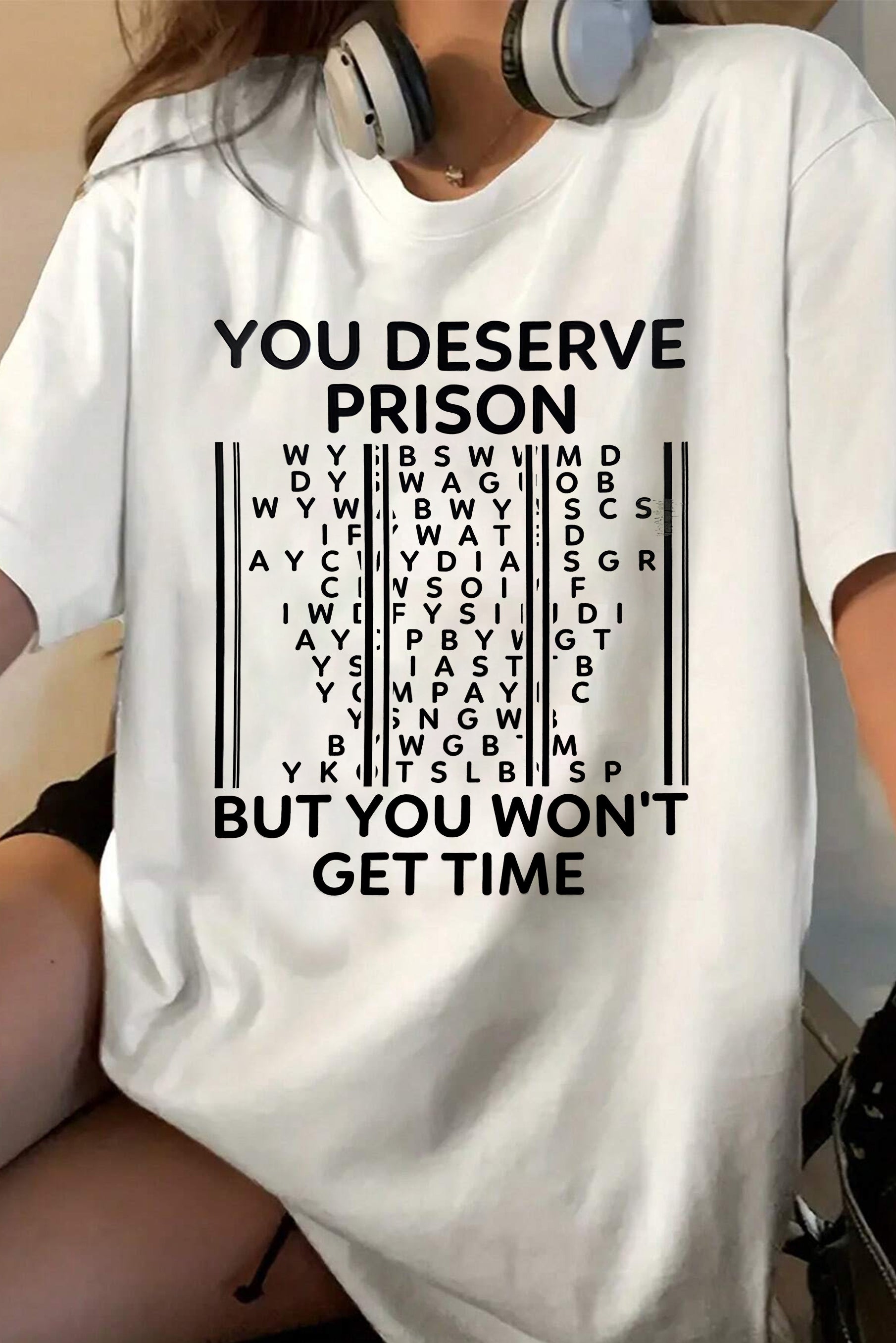 New You Deserve Prison Tee For Women