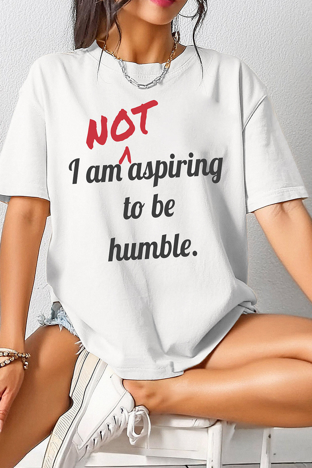 Not Aspiring to be Humble Tee For Women