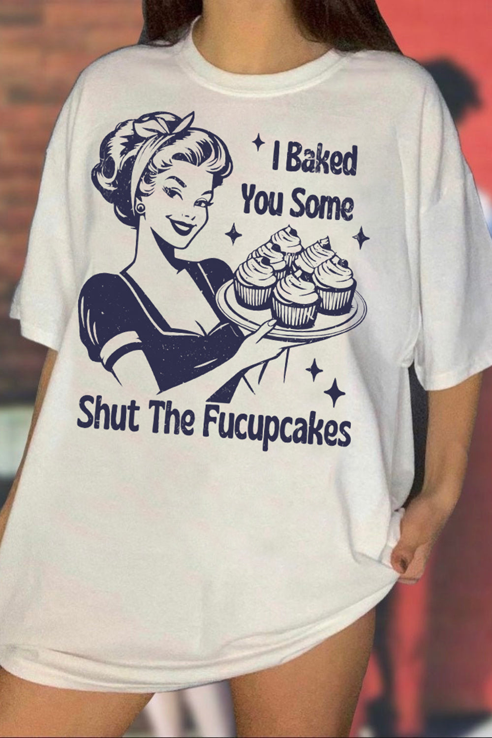 New I Baked You Some Shut The Fucupcakes Tee For Women