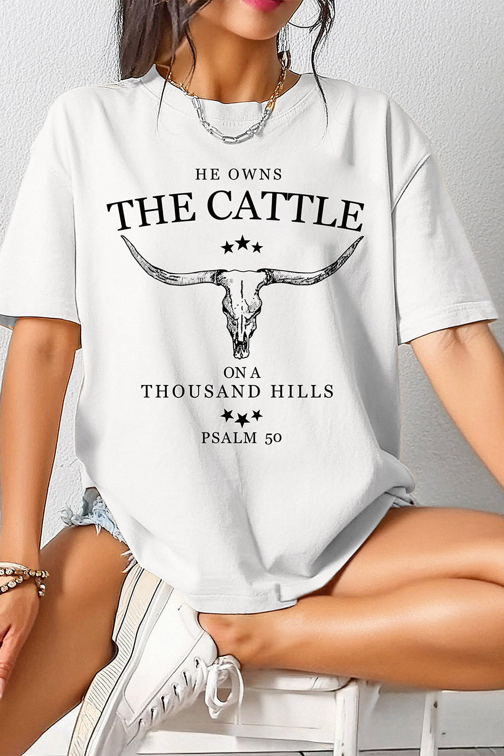 New He Owns The Cattle On A Thousand Hills Tee For Women