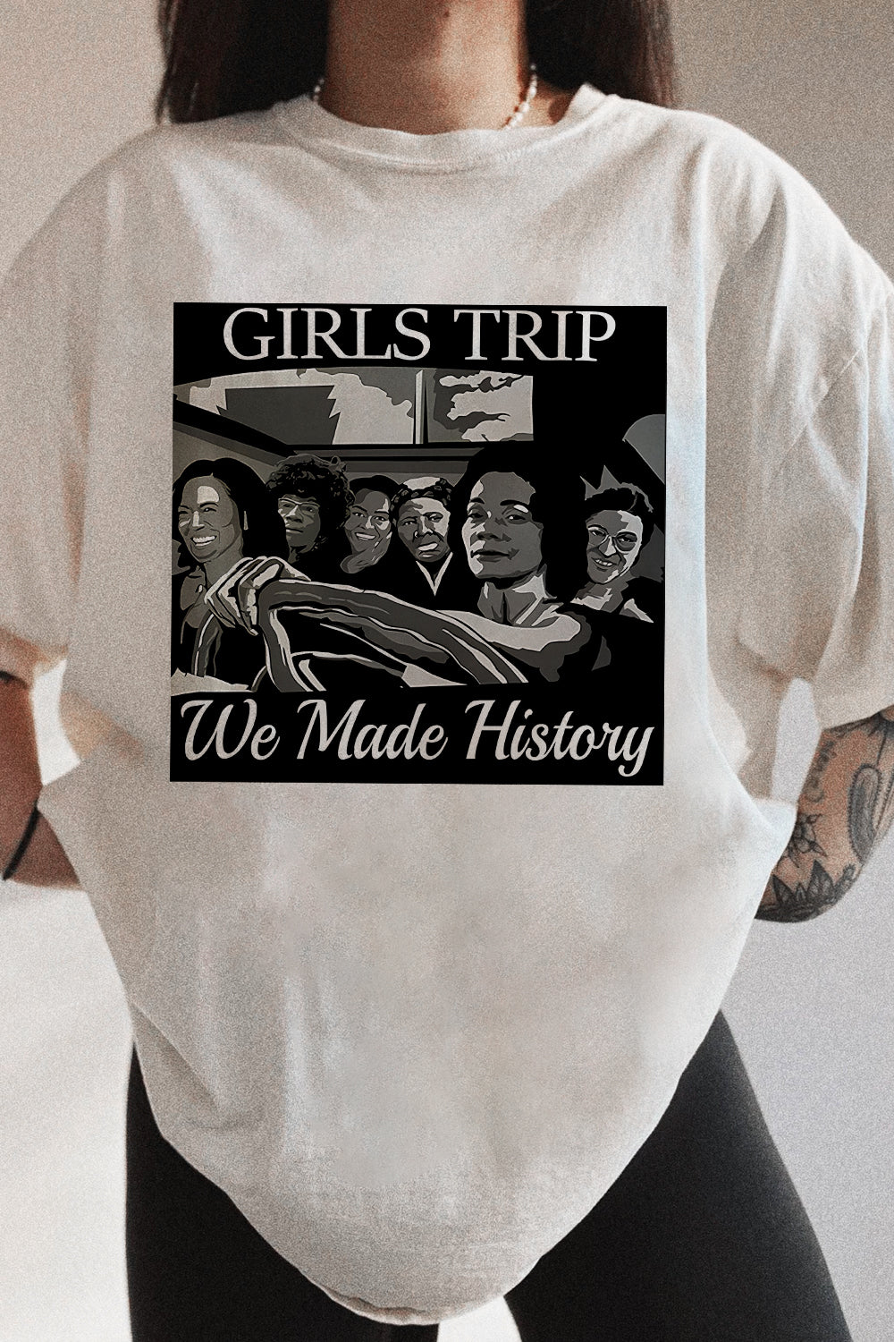Girl's Trip We made history Tee For Women