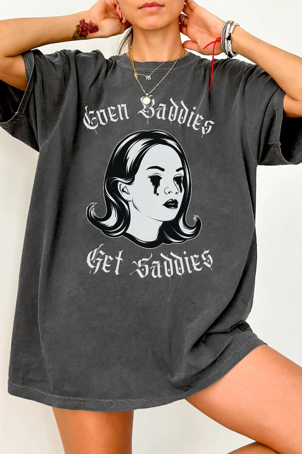 New Even Baddies Get Saddies Tee For Women