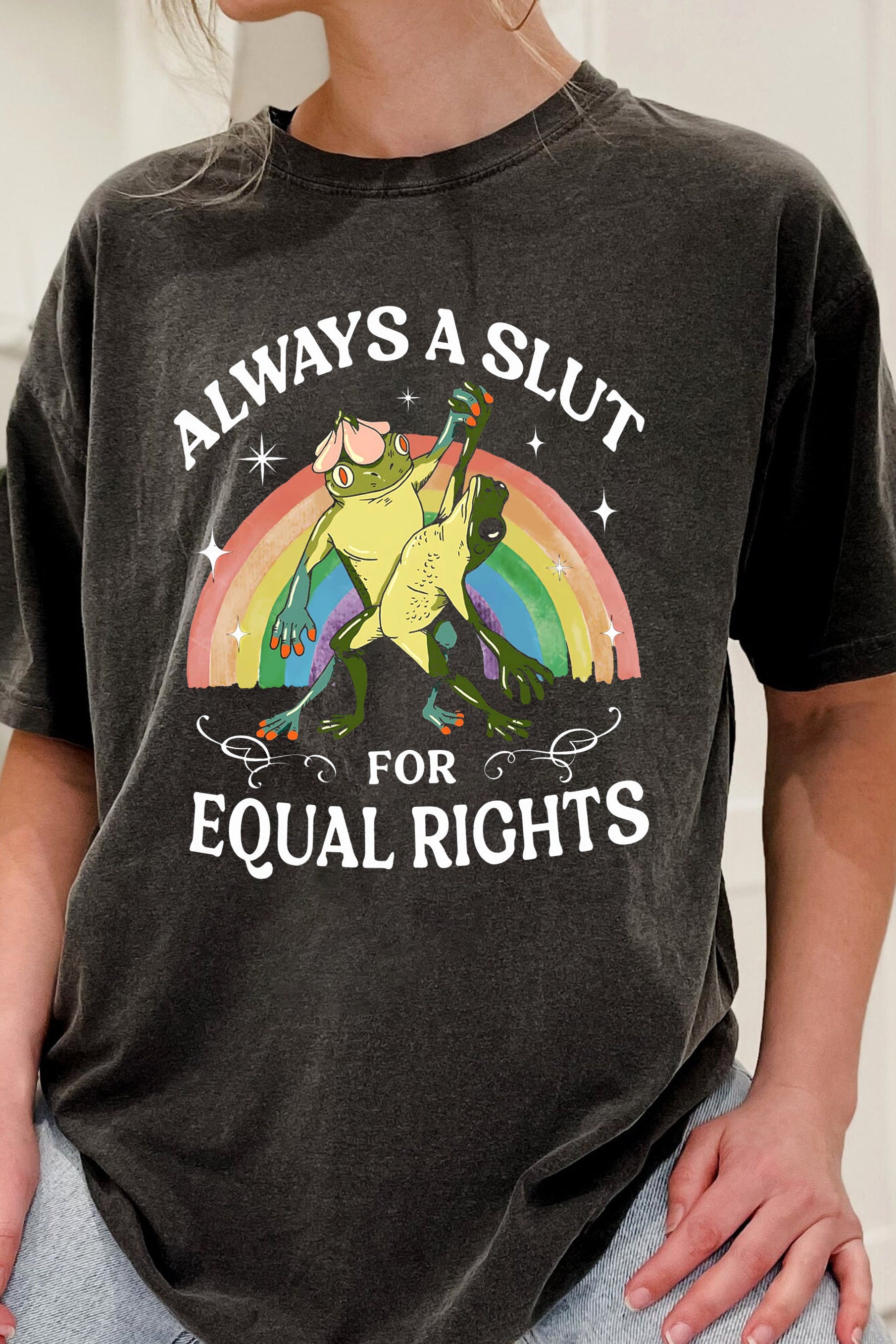 Always A Slut For Equal Rights Rainbow Frog Tee For Women