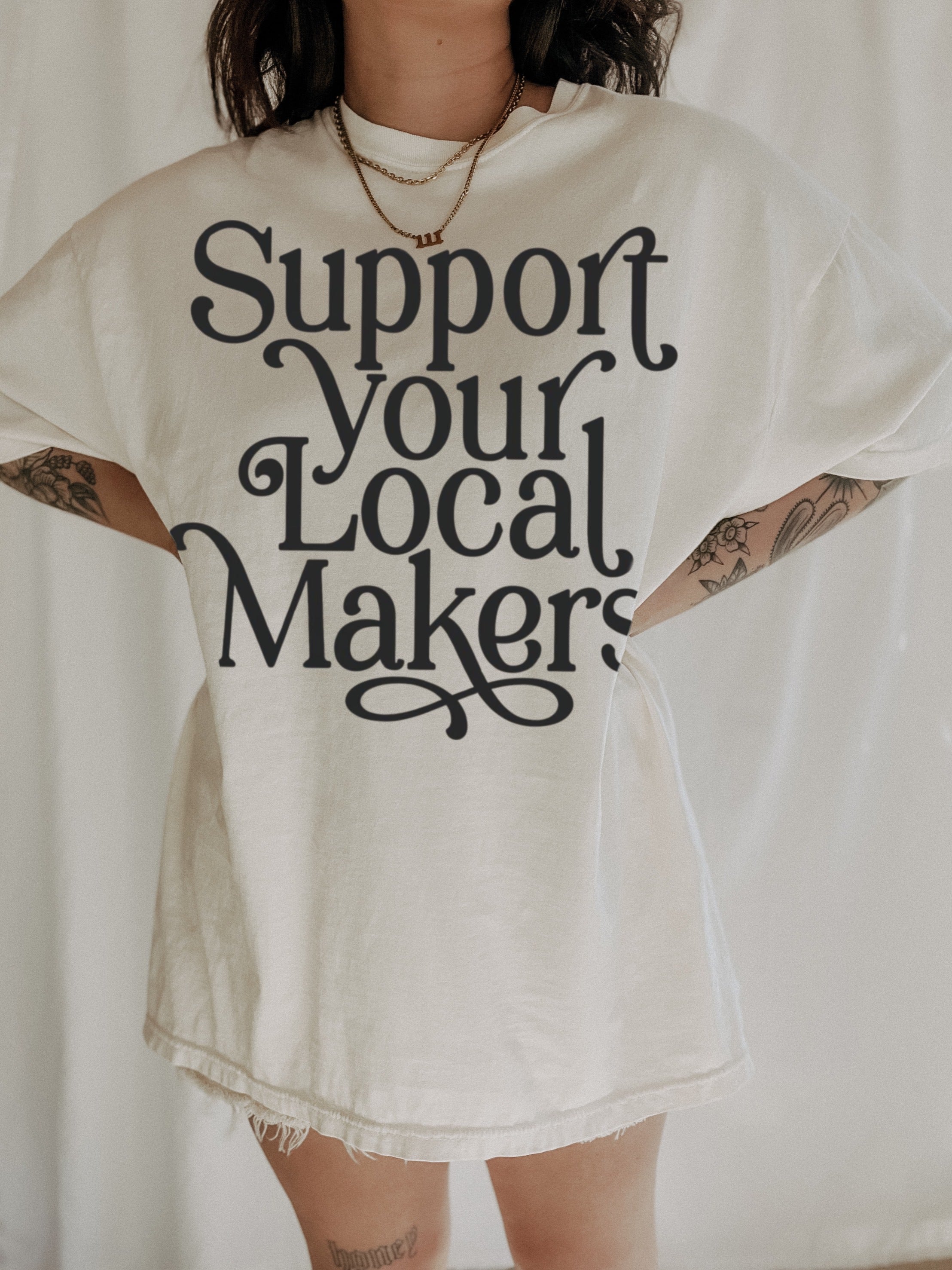 T-Shirt Support Your Merch, Shirt Support Your Local Makers 