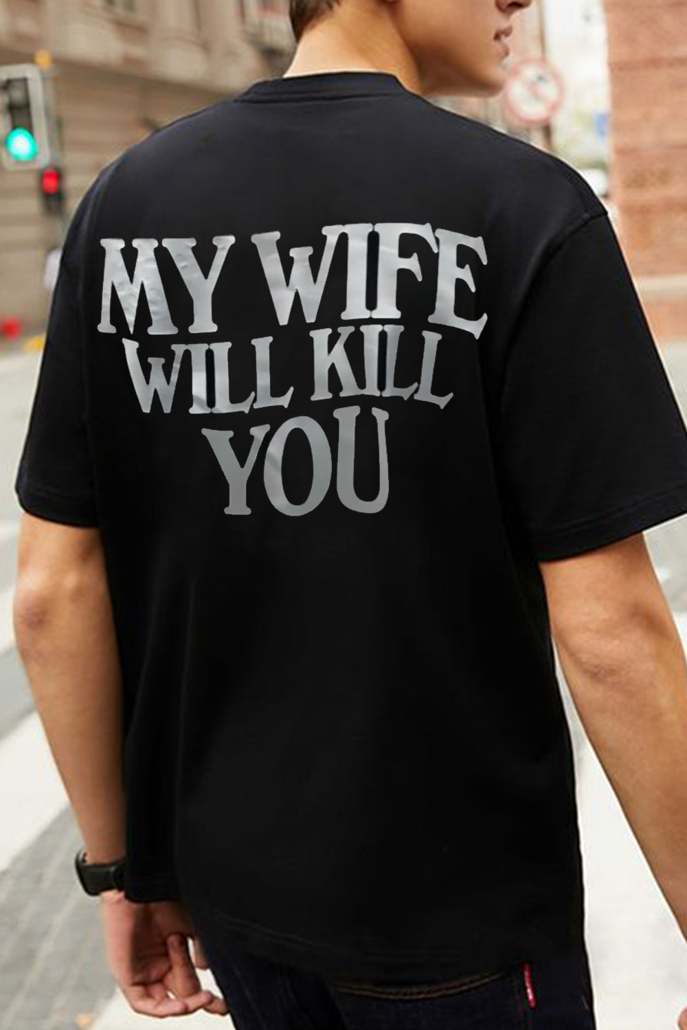 New T-Shirt My Wife Merch, Shirt My Wife Will Kill You Back Print Short Sleeve