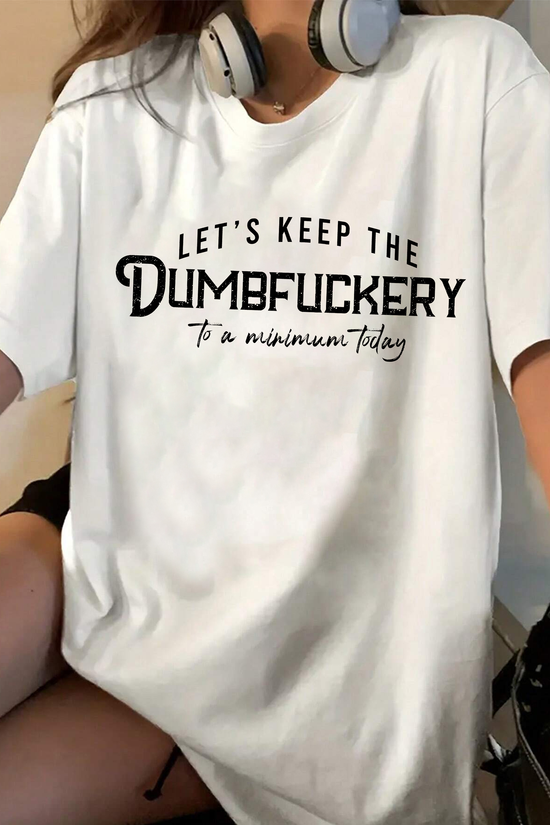 New T-Shirt Let’S Keep Merch, Shirt Let’S Keep The Dumbfuckery To A Minimum Today For Women