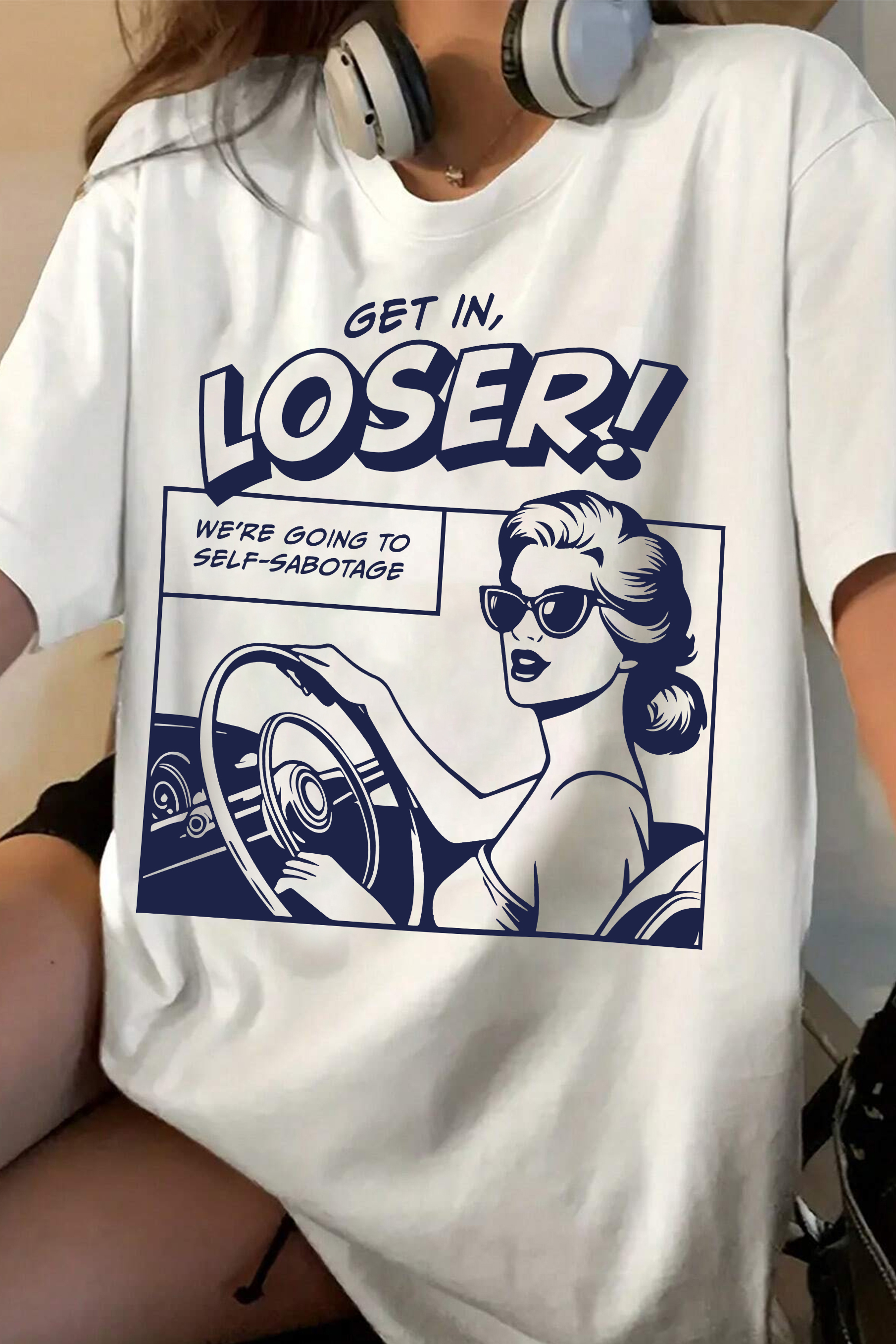 New T-Shirt Get In Merch, Shirt Get In Loser Funny Self-Sabotage Graphic For Women