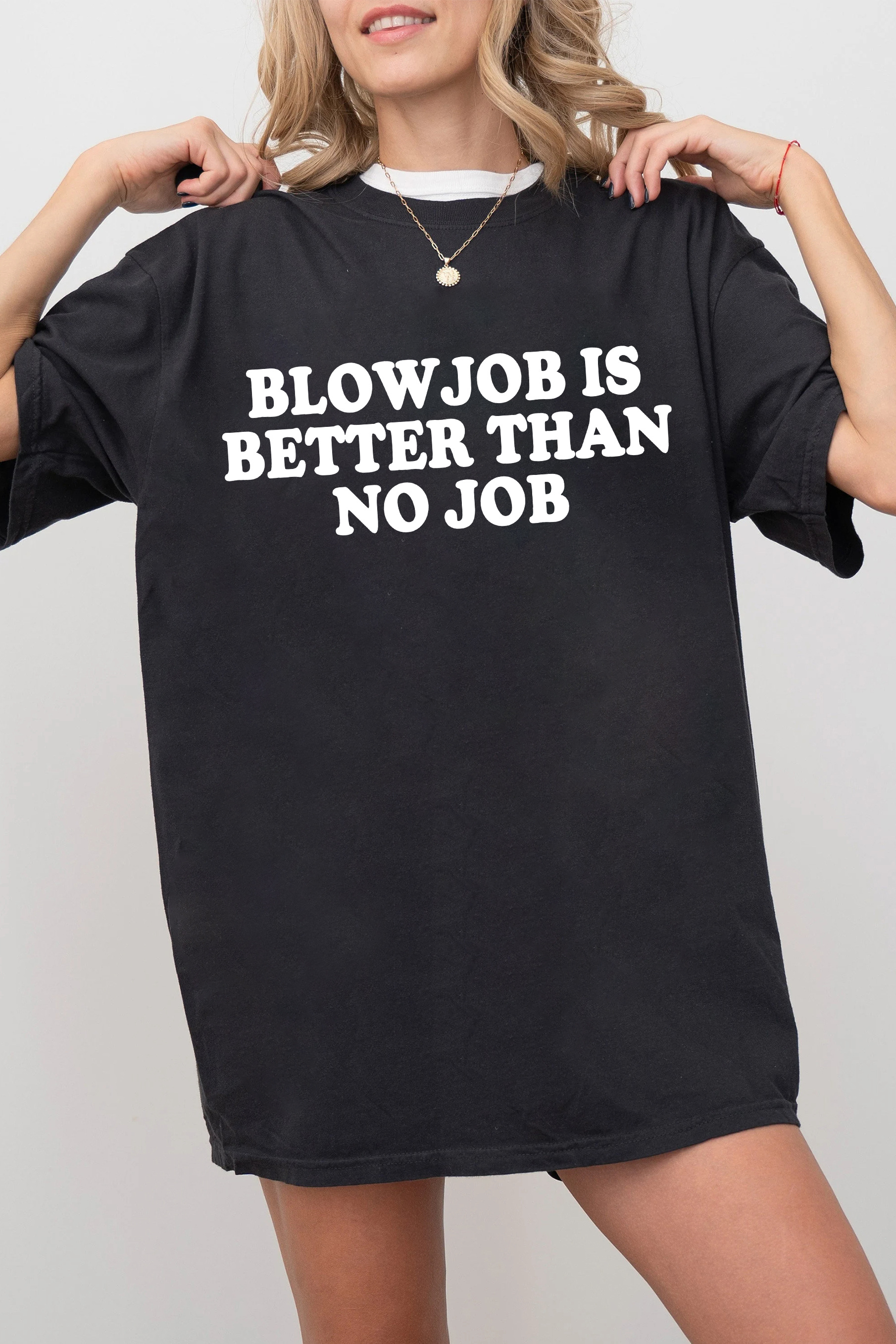 New T-Shirt Blowjob Is Merch, Shirt Blowjob Is Better Than No Job For Women
