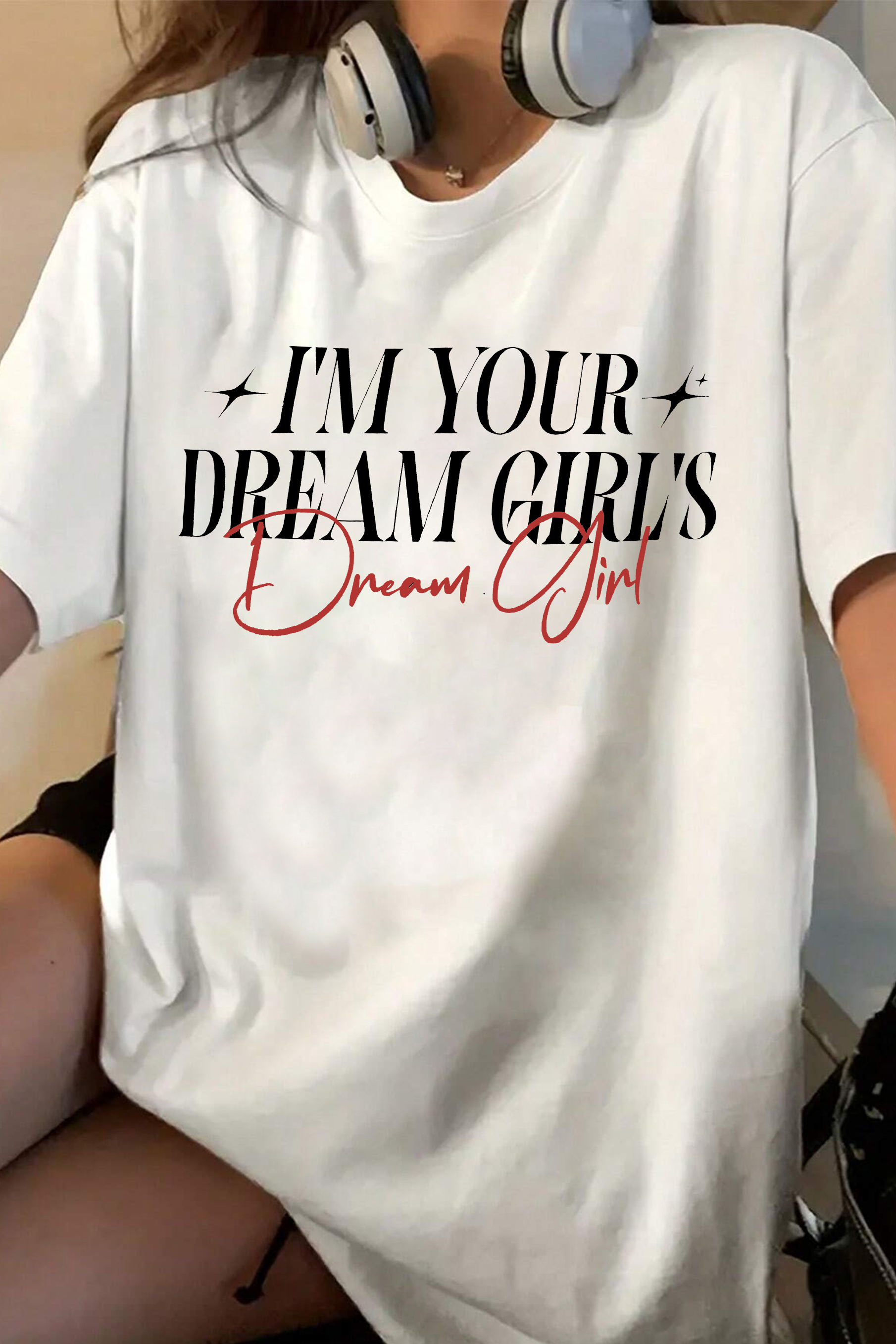 T-Shirt I'M Your Merch, Shirt I'M Your Dream Girl'S Dream Girl  For Women